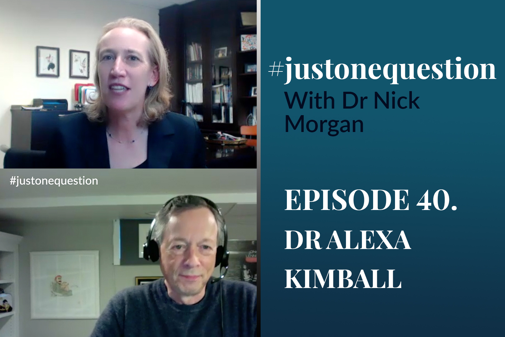 Just One Question Episode 40: Nick talks to Dr Alexa Kimball CEO ...