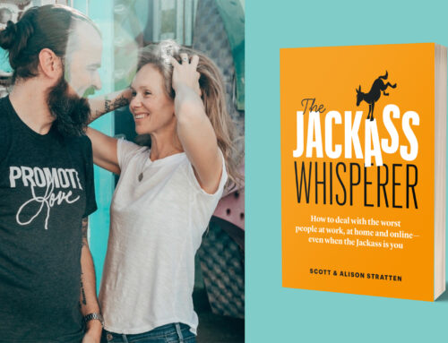 Q and A with Scott and Alison Stratten, Authors of The Jackass Whisperer and a Lot of Other Things